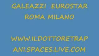 GALEAZZI EUROSTAR ROMA MILANO