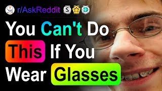 What Do People Without Glasses Take For Granted?