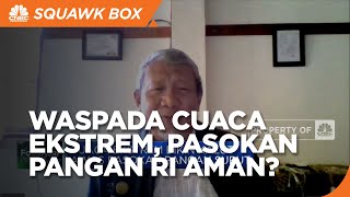 Jokowi Waspada Cuaca Ekstrem, Pasokan Pangan RI Aman?