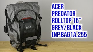 Распаковка Acer Predator Rolltop 15" Grey/Black NP-BAG1A-255
