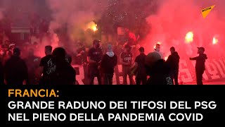 Francia: grande raduno dei tifosi del PSG nel pieno della pandemia Covid