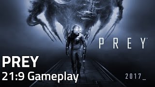 Prey - 21:9 Ultrawide Gameplay