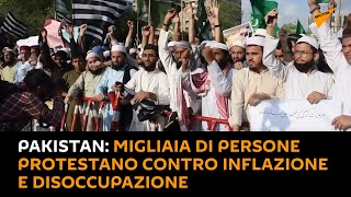 #Pakistan: migliaia di persone protestano contro inflazione e disoccupazione