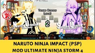 (PSP|PC|MOBILE) NARUTO ULTIMATE NINJA IMPACT MOD ULTIMATE NINJA STORM 4