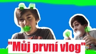 "MŮJ PRVNÍ VLOG"  [ALE NE MŮJ !]