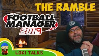 The Ramble - FM19 Hopes, Youtube being stupid & Brilliant Twitch  raid reaction