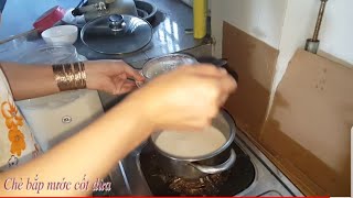 LH: CÁCH NẤU CHÈ BẮP NƯỚC CỐT DỪA/BÍ QUYẾT LÀM NƯỚC CỐT DỪA