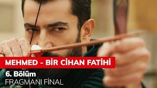 Mehmed Bir Cihan Fatihi 6. Bölüm Fragmanı - FİNAL