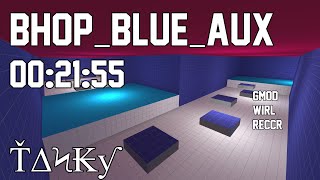 Garry's Mod | Bhop_blue_aux | 00:21:55 by TanKy