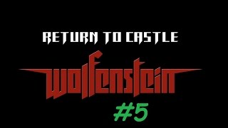 Return To Castle Wolfenstein Прохождение На Русском #5