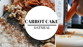 Carrot Cake Oatmeal (WITH MUSIC)