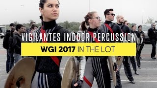 #InTheLot With: Vigilantes Indoor Percussion - WGI Semis 2017