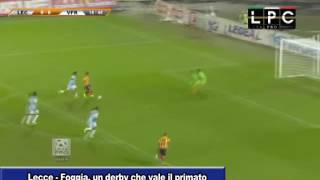 LECCE - FOGGIA, UN DERBY CHE VALE IL PRIMATO