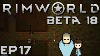 RIMWORLD BETA 18 | Sniper Team | Ep 17 | Let's Play RimWorld Beta 18