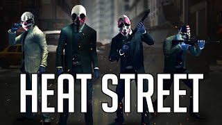 Payday 2  - HEAT STREET