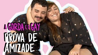 O JOGO DAS MELHORES AMIGAS | A Gorda e o Gay