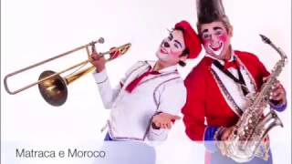 Matraca e Moroco - Clown Palhaço - Matraca e Moroco - Le Cirque Amar