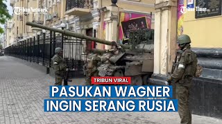 Pasukan Wagner Berbondong bondong Ingin Serang Rusia, Ada Apa?