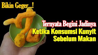 INI KUASA ILAHI... KONSUMSI KUNYIT SEBELUM MAKAN, APA YANG TERJADI?