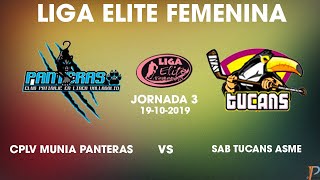 MUNIA PANTERAS CPLV vs SAB TUCANS ASME | Liga Elite Femenina (09/11/2019)