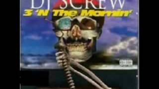 DJ Screw - 3 'N The Mornin' pt. 1 - Track 07
