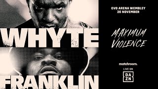 MAXIMUM VIOLENCE | Watch Dillian Whyte's Return Against Jermaine Franklin On DAZN.com