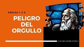 EL PELIGRO DEL ORGULLO (002 ABDIAS 1:2-9)