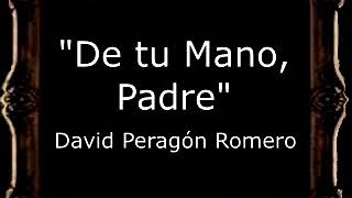 De tu Mano, Padre - David Peragón Romero [AM]