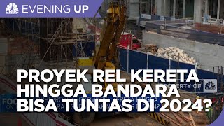 Proyek Rel Kereta Hingga Bandara Ngadat, Yakin Tuntas di 2024?