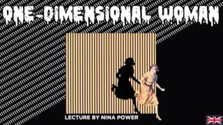 One-Dimensional Woman - A lecture by Nina Power [UK]