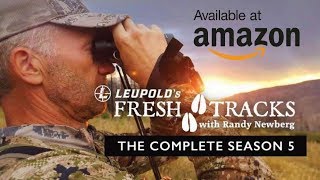 Leupold's Fresh Tracks with Randy Newberg exclusively on Amazon and YouTube