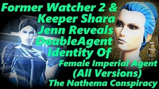 SWTOR 5.9 NATHEMA CONSPIRACY - SHARA JENN REVEALS DOUBLEAGENT IDENTITY OF FEM. IMP. AGENT(All Vers.)