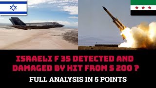 ISRAELI F 35 DETECTED AND DAMAGED BY HIT FROM S 200 ?