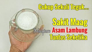 KALAU TIDAK SAYA BIKINKAN VIDEO, ANDA TIDAK AKAN PERCAYA, MAAG MENAHUN SEMBUH SECARA ALAMI
