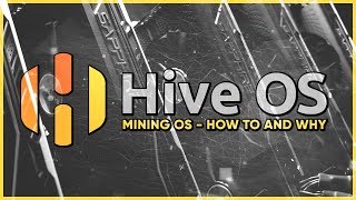 Hive Os - How to & Why (Mining Operating Systems for GPU Rigs) Install & Setup [Cryptomining]