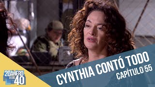 20añero a los 40 | Capítulo 55 | Cynthia contó todo
