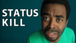 STATUS KILL