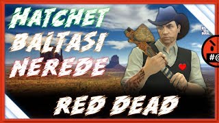 GTA 5 Red Dead BALTASI ( Hatchet / Online ) NEREDE