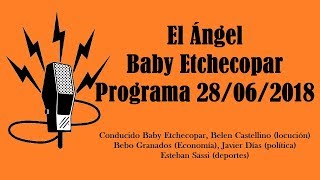 El Ángel con Baby Etchecopar Programa 28/06/2018