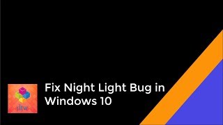 Night light fix for windows 10 (v1903)