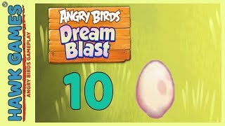 Angry Birds Dream Blast Level 10 - Walkthrough, No Boosters