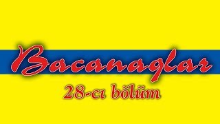 Bacanaqlar - Cavanlıq dərmanı (28-ci bölüm)