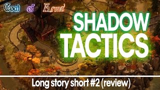 Long story short: Shadow Tactics