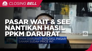 Pasar Wait & See Nantikan Efektivitas PPKM Darurat