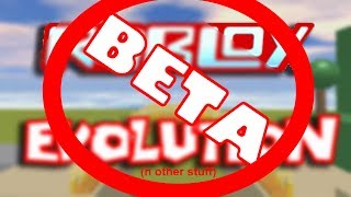 ROBLOX Evolution BETA (n other stuff)
