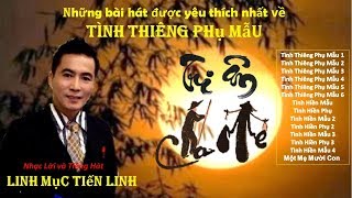 Lm Tiến Linh -  Những Bài Hát Được Yêu Thích Nhất về Cha Mẹ - Tri ân đấng sinh thành