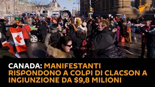 #Canada: manifestanti rispondono a colpi di clacson a ingiunzione da $9,8 milioni