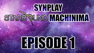A Starbound Machinima - Friendship Episode 1 - Abandoned