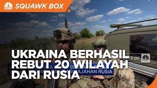 Ukraina Klaim Berhasil Rebut 20 Wilayah Dari Rusia