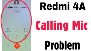 Xiaomi Redmi 4A | Mic Not Working While Calls | Mic Issue Error Problem Solve
